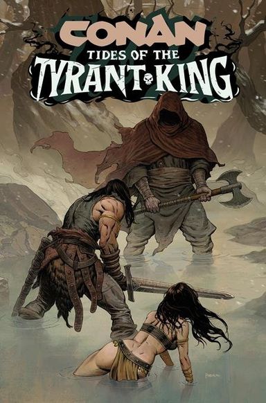 Conan the Barbarian: Tides of the Tyrant King #2