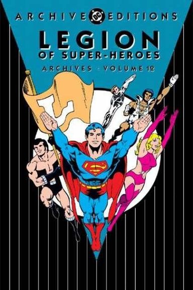 The Legion of Super-Heroes Archives #12