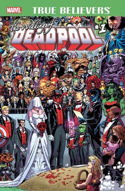 True Believers: The Wedding of Deadpool