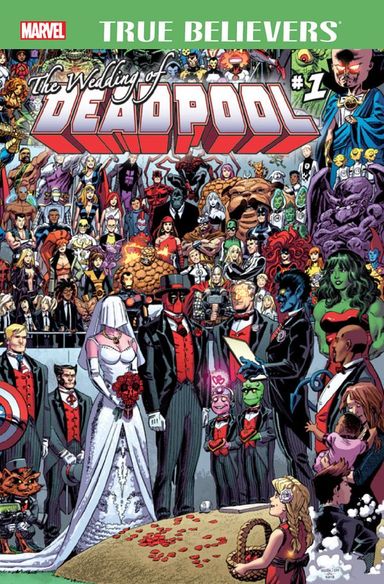 True Believers: The Wedding of Deadpool #1