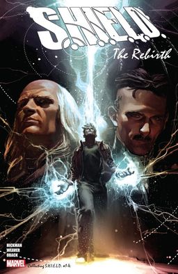 S.H.I.E.L.D. by Hickman & Weaver: The Rebirth