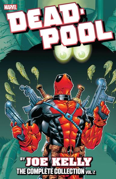 Deadpool by Joe Kelly: The Complete Collection #2
